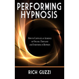 Libro: Performing Hypnosis: How To Captivate An Audience Of