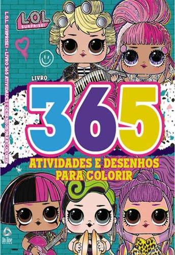 Livro Lol Surprise Livro 365 Atividades E Desenhos Para Colo