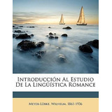 Libro Introducci N Al Estudio De La Ling Stica Romance - ...