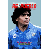 Libro: Diego Armando Maradona - Reypueblo: (el Doctor Sax -