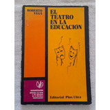 El Teatro En La Educación - Roberto Vega - Plus Ultra Comuni