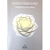 Pálida Luz En Las Colinas Kazuo Ishiguro Página 12 Usado *