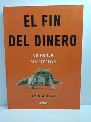 El Fin Del Dinero - David Wolman