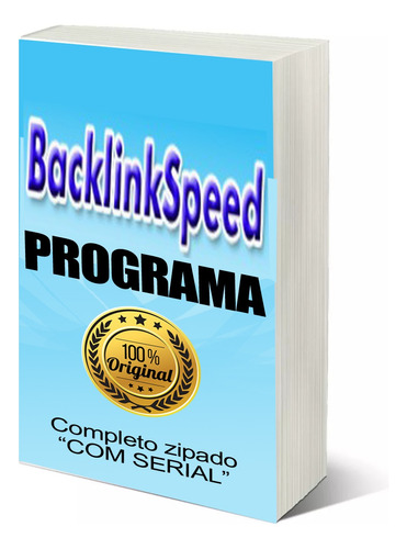 Programa Backlink Speed Completo Seu Site + 3100 Mecanismos