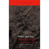 Libro: Alejandro Magno. Lane Fox, Robin. Acantilado Editoria