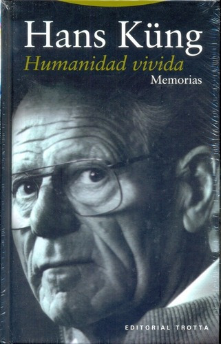 Humanidad Vivida. Memorias - Hans Kung, De Hans Kung. Editorial Trotta En Español