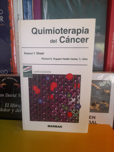 Quimioterapia Del Cáncer. Roland Skeel. 5ta Edición.