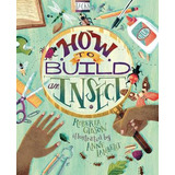 Libro How To Build An Insect - Roberta Gibson