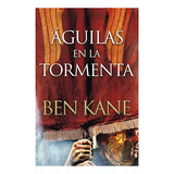 Águilas En La Tormenta (águilas De Roma 3) - Kane, Ben