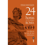 24 Horas En La Antigua Roma, De Matyszak, Philip. Editorial Edaf, S.l., Tapa Blanda En Español