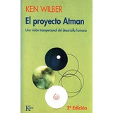 El Proyecto Atman - Ken Wilber - Kairos