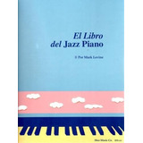 Libro : El Libro Del Jazz Piano: (the Jazz Piano Book, Sp...