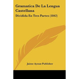 Libro Gramatica De La Lengua Castellana - Jaime Aymat Pub...