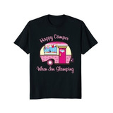 Happy Camper Glamping Camisas Para Las Mujeres, Acampar Rega