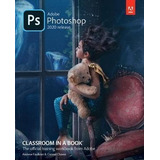 Adobe Photoshop Classroom In A Book (2020 Release) - Andrew