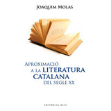 Aproximació A La Literatura Catalana Del Segle Xx