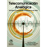 Libro Telecomunicación Analógica. Principios De Simulación