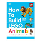 How To Build Lego Animals - Jessica Farrell, Hannah Do. Eb06