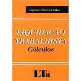 Livro Liquidação Trabalhista: Cálcul Julpiano Chaves Co