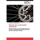 Libro Diseno De Un Secador Industrial - Osmar Richard Qui...