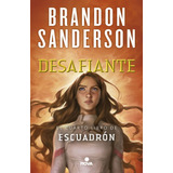 Desafiante - Escuadron 4 - Brandon Sanderson