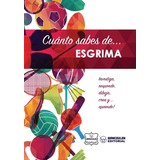 Libro: Cuánto Sabes De... Esgrima (spanish Edition)