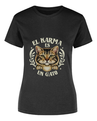 Playera De Mujer - El Karma Es Un Gato