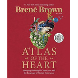 Atlas Of The Heart Mapping Meaningful Connection And, De Brown, Bre. Editorial Random House Large Print En Inglés