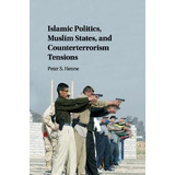 Libro Islamic Politics, Muslim States, And Counterterrori...