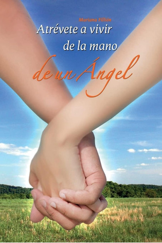 Libro: Atrevete A Vivir Con Un Angel (edición En Español)