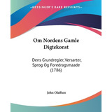 Libro Om Nordens Gamle Digtekonst: Dens Grundregler, Vers...