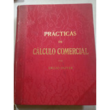 Libro Antiguo 1899 Prácticas De Cálculo Comercial Oliver