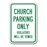 Señales - Church Parking Only Violators Will Be Towed Sign 1