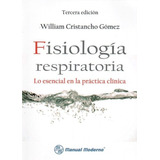 Cristancho Fisiología Respiratoria  Lo Esencial En La Pract