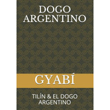 Libro: Dogo Argentino: Tilín & El Dogo Argentino (spanish Ed