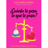 Libro: ¿cuánto Te Pesa Lo Que Te Pasa? How Much Does What We