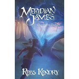 Meridian James And The Ouroboros Dagger, De Rebs Kendry. Editorial Illuminated Myth Publishing, Tapa Blanda En Inglés