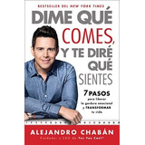 Libro Dime Qué Comes Y Te Diré Qué Sientes, Alejandro Chaban