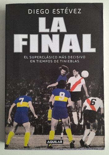 La Final - Diego Estevez - Boca Campeon 1976 Vs. River Fs