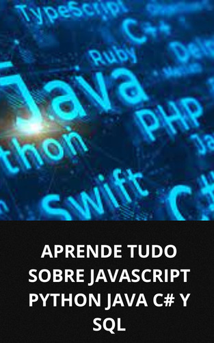 Aprenda Tudo Sobre Javascript , Python , Java , C# E Sql