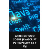 Aprenda Tudo Sobre Javascript , Python , Java , C# E Sql