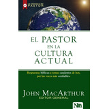 El Pastor En La Cultura Actual - John Macarthur