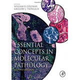 Essential Concepts In Molecular Pathology  -  Coleman, Will