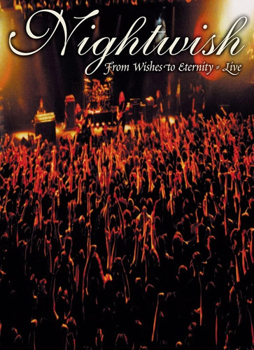 Nightwish - From Wishes To Eternity - Dvd