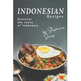 Libro Indonesian Recipes : Discover The Taste Of Indonesi...