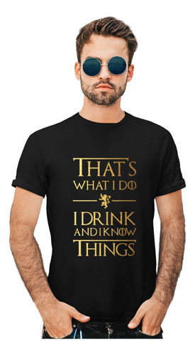 Playera Hombre Game Of Thrones That's What I Do I Drink