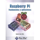 Raspberry Pi Fundamentos Y Aplicaciones