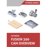 Libro: Visão Geral Do Autodesk Fusion 360 Cam