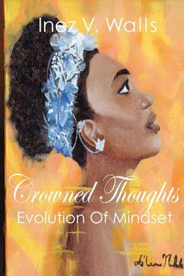 Libro Crowned Thoughts: The Evolution Of Mindset - Walls,...