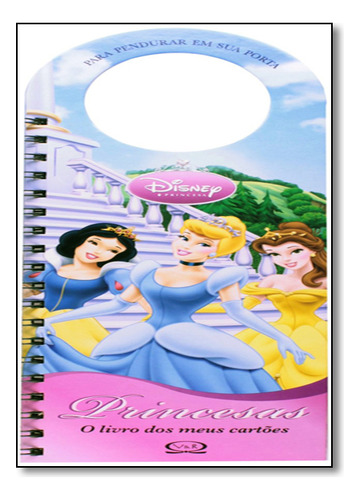 Livro Princesas: O Livro Dos Meus Cartões - Livro De Pendura